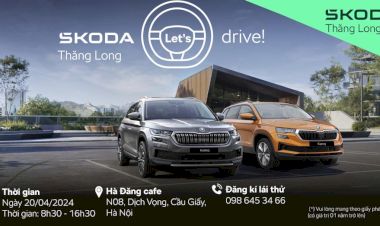 Skoda Thăng Long : Tưng bừng sự kiện Lái thử Skoda, nhận quà hết ý