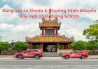 Bảng giá xe Skoda & Chương trình khuyến mãi mới nhất tháng 9/2025